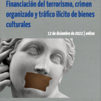 Poster for the event which reads "Financiación del terrorismo, crimen organizado y tráfico ilícito de bienes culturales". Under is a close up of a classical statue with a piece of packing tape over its mouth.